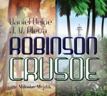 Daniel Defoe - J. V. Pleva: Robinson Crusoe